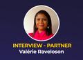 Interview d’une iziwork Partner : Valérie Raveloson